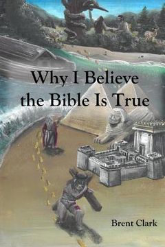portada Why I Believe the Bible Is True (in English)