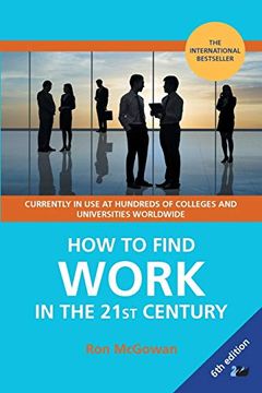 portada How to Find Work in the 21St Century: A Guide to Finding Employment in Today’S Workplace (en Inglés)