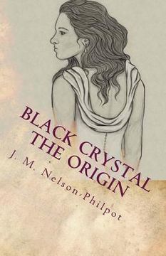 portada Black Crystal - The Origin: The legend begins here. (en Inglés)