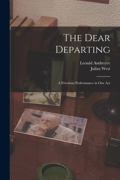 portada The Dear Departing: a Frivolous Performance in One Act (in English)