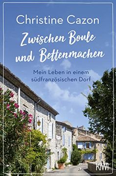 portada Zwischen Boule und Bettenmachen: Mein Leben in Einem Südfranzösischen Dorf (en Alemán)