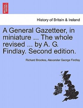 portada a general gazetteer, in miniature ... the whole revised ... by a. g. findlay. new edition. (en Inglés)