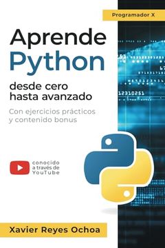portada Aprende Python Desde Cero Hasta Avanzado - el Libro Completo de la Programacion Python Para Principiantes: Con Ejercicios Prácticos y Contenido Bonus
