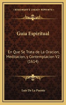 portada Guia Espiritual: En Que Se Trata de La Oracion, Meditacion, y Contemplacion V2 (1614) (en Latin)
