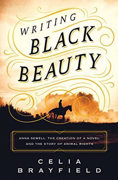 portada Writing Black Beauty: Anna Sewell, the Creation of a Novel, and the Story of Animal Rights (in English)