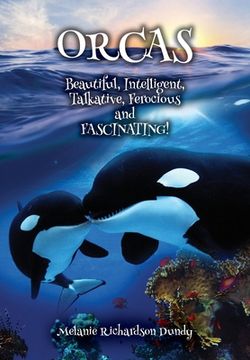 portada ORCAS - Beautiful, Intelligent, Talkative, Ferocious, Fascinating (en Inglés)