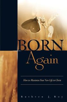 portada born again: how to maximize your new life in christ (in English)