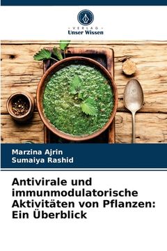 portada Antivirale und immunmodulatorische Aktivitäten von Pflanzen: Ein Überblick (en Alemán)