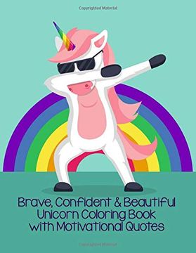 portada Brave, Confident & Beautiful Unicorn Coloring Book With Motivational Quotes: Beautiful Collection of Unicorns With Positive, Inspiring Quotes 
