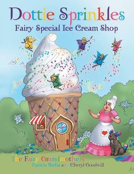 portada Dottie Sprinkles: Fairy Special Ice Cream Shop (en Inglés)