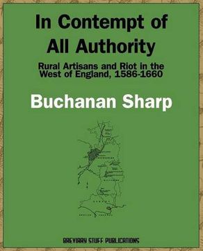 portada In Contempt of all Authority, Rural Artisans and Riot in the West of England, 1586-1660 (en Inglés)