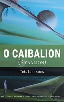 portada O Caibalion: (Kybalion) (en Portugués)