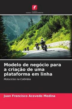 portada Modelo de Negócio Para a Criação de uma Plataforma em Linha: Motociclos na Colômbia