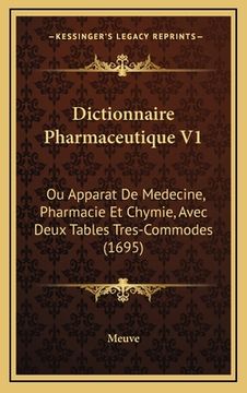 portada Dictionnaire Pharmaceutique V1: Ou Apparat De Medecine, Pharmacie Et Chymie, Avec Deux Tables Tres-Commodes (1695) (en Francés)