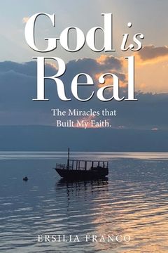 portada God is Real: The Miracles that Built My Faith.