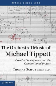 portada The Orchestral Music of Michael Tippett: Creative Development and the Compositional Process (Music Since 1900) 