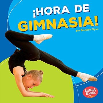 portada Hora de Gimnasia! (Gymnastics Time!) (Bumba Books en Español: hora de deportes! / Sports Time!)