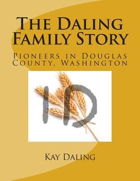 portada The Daling Family Story: Pioneers in Douglas County, Washington (in English)