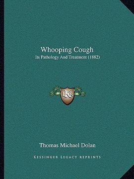 portada whooping cough: its pathology and treatment (1882) (en Inglés)