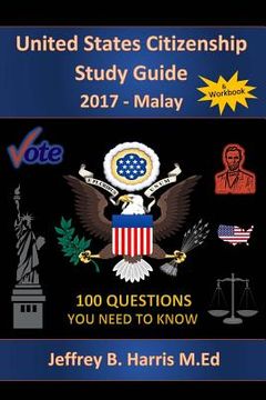 portada United States Citizenship Study Guide and Workbook - Malay: 100 Questions You Need To Know