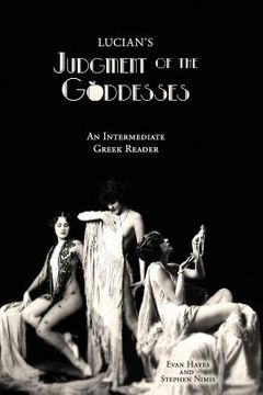 portada Lucian's Judgment of the Goddesses: An Intermediate Greek Reader: Greek Text with Running Vocabulary and Commentary 