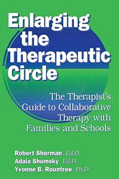 portada Enlarging the Therapeutic Circle: The Therapists Guide to: The Therapist's Guide to Collaborative Therapy With Families & School (en Inglés)