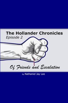 portada The Hollander Chronicles Episode 2: Of Friends and Escalation