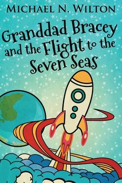portada Granddad Bracey And The Flight To The Seven Seas (en Inglés)