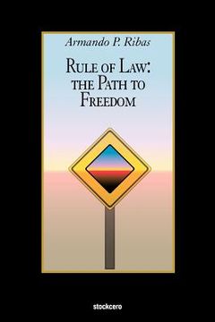 portada rule of law: the path to freedom (en Inglés)