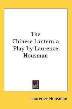portada the chinese lantern a play by laurence housman