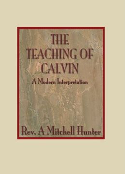 portada Teachings of Calvin: A Modern Interpretation (en Inglés)