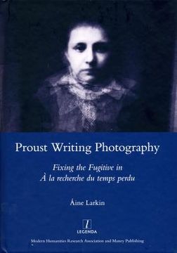 portada Proust Writing Photography: Fixing the Fugitive in a la Recherche Du Temps Perdu (en Inglés)