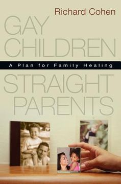 portada Gay Children, Straight Parents: A Plan for Family Healing (en Inglés)