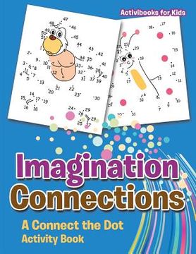 portada Imagination Connections: A Connect the Dot Activity Book (in English)