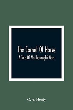 portada The Cornet of Horse: A Tale of Marlborough'S Wars 