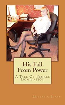 portada His Fall From Power: A Tale of Female Domination (en Inglés)