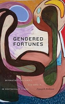 portada Gendered Fortunes: Divination, Precarity, and Affect in Postsecular Turkey (en Inglés)