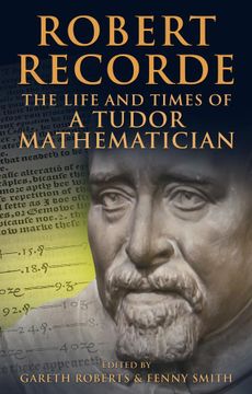 portada Robert Recorde: The Life and Times of a Tudor Mathematician (en Inglés)