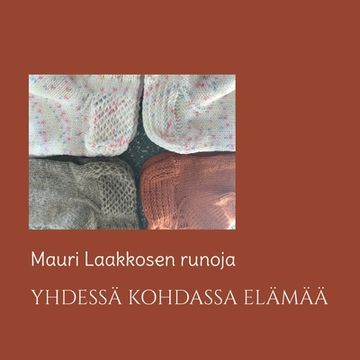 portada Yhdessä kohdassa elämää: Mauri Laakkosen runoja (en Finlandés)