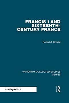 portada Francis i and Sixteenth-Century France (Variorum Collected Studies) (en Inglés)