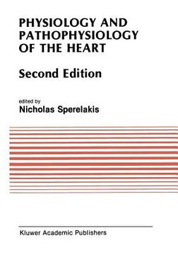 portada Physiology and Pathophysiology of the Heart (en Inglés)