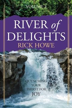 portada River of Delights, Volume 2: Quenching Your Thirst for Joy (in English)