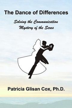 portada The Dance of Differences: Solving the Communication Mystery of the Sexes (in English)