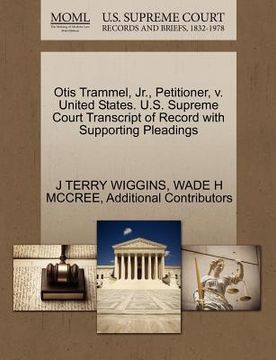 portada otis trammel, jr., petitioner, v. united states. u.s. supreme court transcript of record with supporting pleadings (in English)