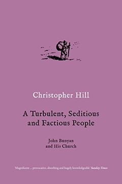 portada A Turbulent, Seditious and Factious People: John Bunyan and his Church (Christopher Hill Classics) (en Inglés)