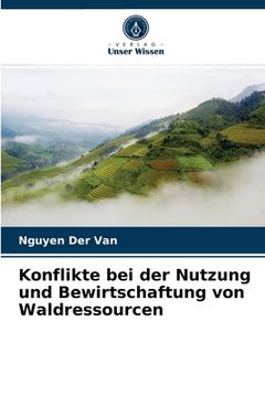 portada Konflikte bei der Nutzung und Bewirtschaftung von Waldressourcen (en Alemán)