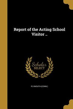 portada Report of the Acting School Visitor ..