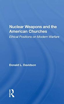 portada Nuclear Weapons and the American Churches: Ethical Positions on Modern Warfare (en Inglés)