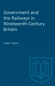 portada Government and the Railways in Nineteenth-Century Britain (en Inglés)