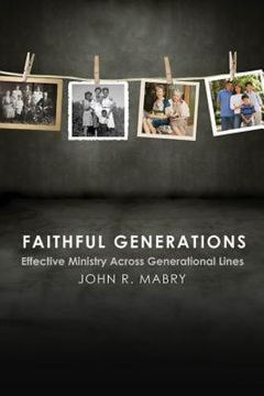 portada faithful generations: effective ministry across generational lines (en Inglés)